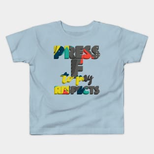 Press F To Pay Respects Kids T-Shirt